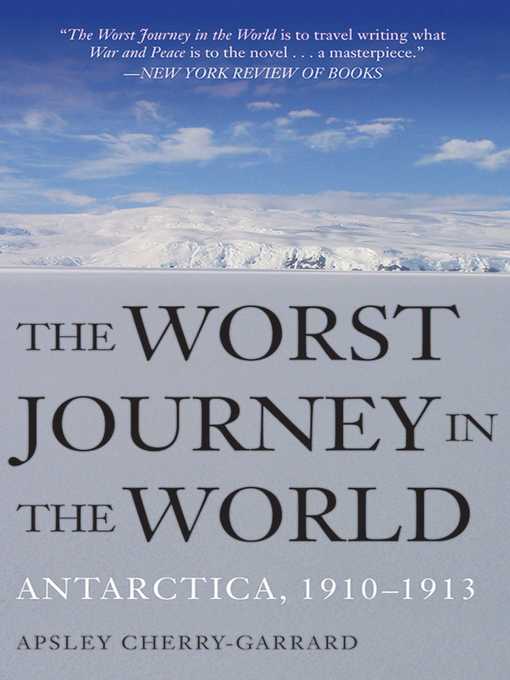 Title details for The Worst Journey in the World by Apsley Cherry-Garrard - Available